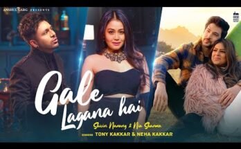 Gale Lagana Hai Lyrics - Tony Kakkar x Neha Kakkar