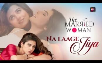 Na Laage Jiya Lyrics - The Married Woman Web Series | Aseem Trivedi