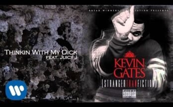 Thinking With My Dick Lyrics - Kevin Gates