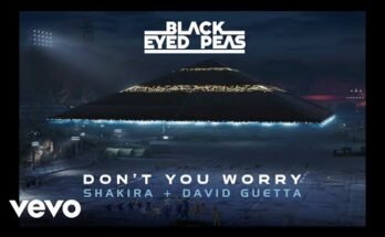 Don't You Worry Lyrics - Black Eyed Peas x Shakira x David Guetta
