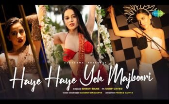 Haye Haye Yeh Majboori Lyrics - Shruti Rane ft Uorfi Javed