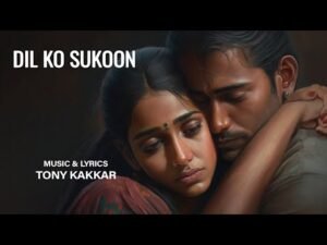 Dil Ko Sukoon Lyrics - Tony Kakkar