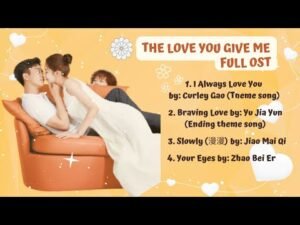 The Love You Give Me Full OST Songs English