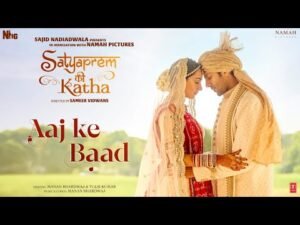 Aaj Ke Baad Lyrics - SatyaPrem Ki Katha