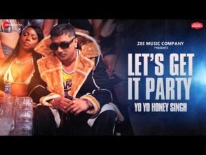 Let's Get It Party Lyrics - Yo Yo Honey Singh