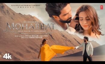Mohabbat Lyrics - Amaal Mallik ft Aamna Sharif