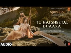 Tu Hai Sheetal Dhaara Lyrics - Adipurush | Prabhas