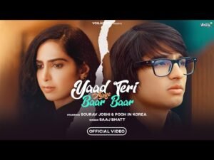 Yaad Teri Aaye Baar Baar Lyrics - Saaj Bhatt Ft Sourav Joshi Vlogs
