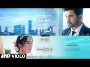 Ek Tu Hi Hai Lyrics - Zahrah S Khan x Stebin Ben