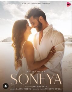Soneya Lyrics - Rahul Vaidya ft Jiya Shankar