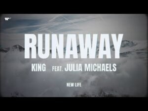 Runaway Lyrics - King feat Julia Michaels