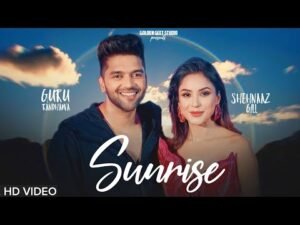 Sunrise Lyrics - Guru Randhawa Ft Shehnaaz Gill