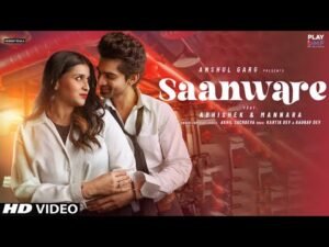Saanware Lyrics - Akhil Sachdev ft Abhishek Kumar