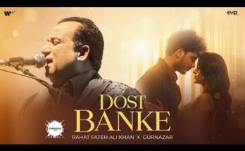 Dost Banke Lyrics - Rahat Fateh Ali Khan X Gurnazar