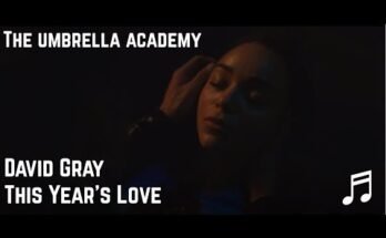 This Year's Love Lyrics - David Gray | The Umbrella Academy